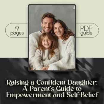 Build a Confident Daughter: Empowerment Tips by Age